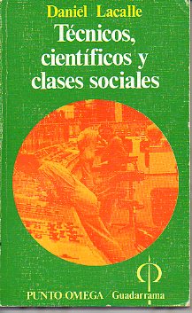 TCNICOS, CIENTFICOS Y CLASES SOCIALES.