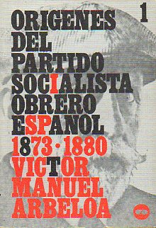 ORGENES DEL PARTIDO SOCIALISTA OBRERO ESPAOL (I). 18873-1880.