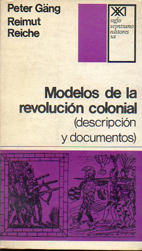 MODELOS DE LA REVOLUCIN COLONIAL. Descripcin y documentos.