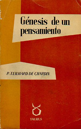 GNESIS DE UN PENSAMIENTO. CARTAS 1914-1919. Presentadas por Alice Teilhard-Chambon y Max Henri Begouen. Intr. Claude Aragons. 1 edicin espaola.