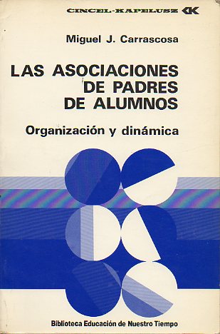 LAS ASOCIACIONES DE PADRES DE ALUMNOS. ORGANIZACIN Y DINMICA.