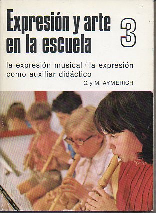 EXPRESIN Y ARTE EN LA ESCUELA. III. LA EXPRESIN MUSICAL / LA EXPRESIN COMO AUXILIAR DIDCTICO. Copia de partituras de M. Villarrasa. Dibujos de Neu