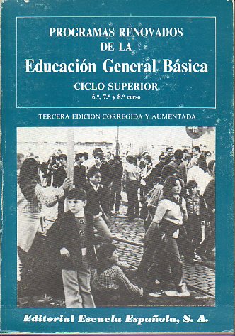 PROGRAMAS RENOVADOS DE LA EDUCACIN GENERAL BSICA. CICLO SUPERIOR. 6, 7 y 8 Cursos.