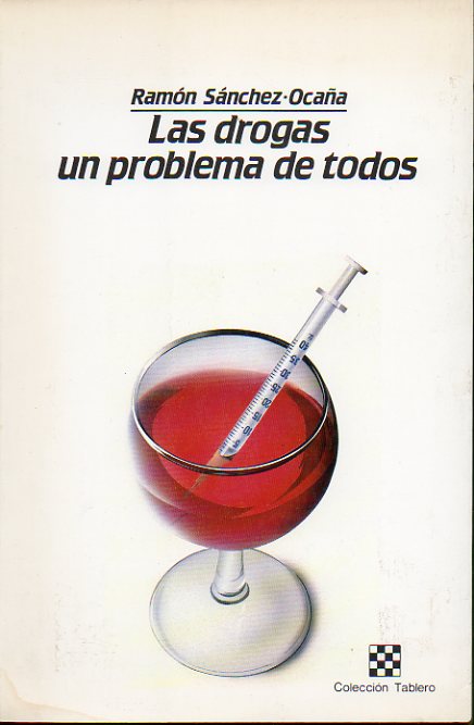 LAS DROGAS. UN PROBLEMA DE TODOS. 1 edicin.