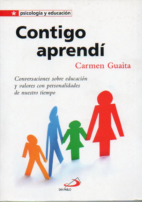 CONTIGO APREND. Conversaciones sobre educacin y valores con personalidades de nuestro tiempo. Pastora Vega, Fernando Savater, Juan Manuel de Prada,