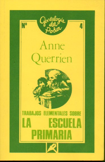 TRABAJOS ELEMENTALES SOBRE LA ESCUELA PRIMARIA. Traduccin y postfacio de Julia Varela.