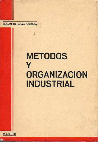 MTODOS Y ORGANIZACIN INDUSTRIAL. Textop adpatado a los Cursos de Tcnicos de Organizacin y Mandos Intermedios.