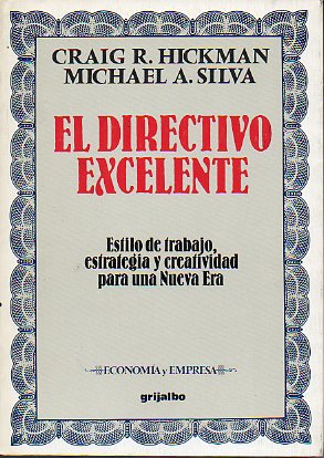 EL DIRECTIVO EXCELENTE. Estilo de trabajo, estrategia y creatividad para una Nueva Era. 3 ed.