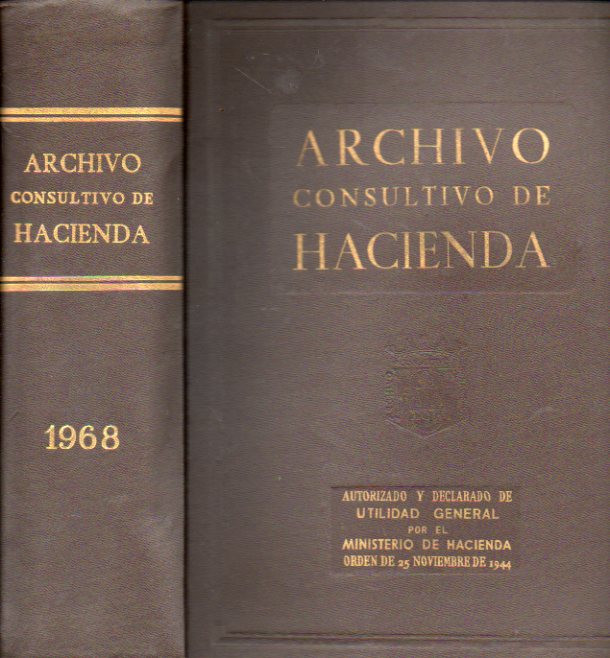 ARCHIVO CONSULTIVO DE HACIENDA. Leyes y reglamentos tributarios. Autorizado por el Ministerio de Hacienda y declarado de utilidad general por Orden de