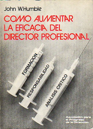 CMO AUMENTAR LA EFICACIA DEL DIRECTOR PROFESIONAL.