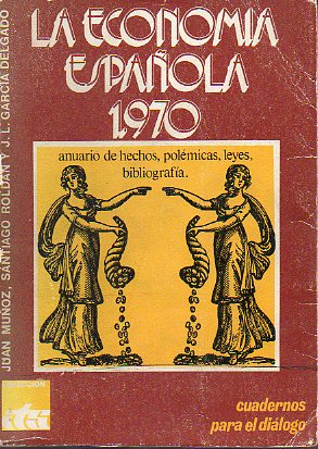 LA ECONOMA ESPAOLA 1970. INFORMES. ANUARIO DEL AO ECONMICO.