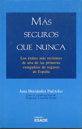 MS SEGUROS QUE NUNCA. Los xitos ms recientes de una de las primeras compaas de seguros de Espaa (Grupo Vitalicio).