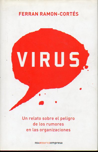 VIRUS. Un ensayo sobre el peligro de los rumores en las organizaciones.