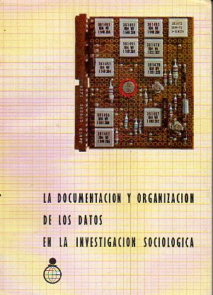 LA DOCUMENTACIN Y ORGANIZACIN DE DATOS EN LA INVESTIGACIN SOCIOLGICA.