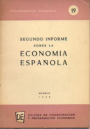 DOCUMENTACIN ECONMICA. N 19. SEGUNDO INFORME SOBRE LA ECONOMA ESPAOLA.