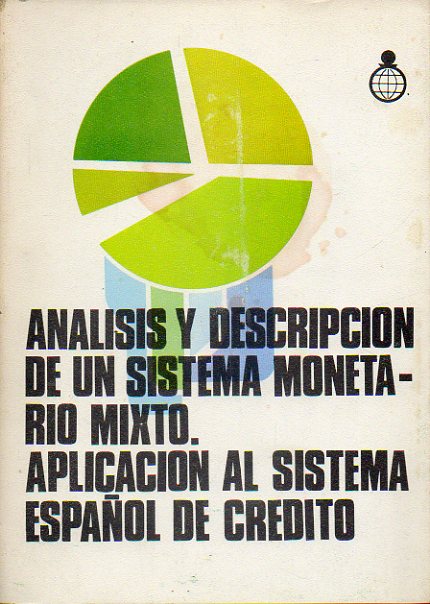 ANLISIS Y DESCRIPCIN DE UN SISTEMA MONETARIO MIXTO. Aplicacin al sistema espaol de crdito.