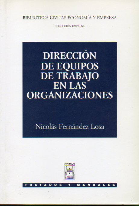 DIRECCIN DE EQUIPOS DE TRABAJO EN LAS ORGANIZACIONES. Dedicado por el autor.