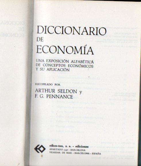 DICCIONARIO DE ECONOMA. Una exposicin alfabtica de conceptos econmicos y su aplicacin. Recopilado por...