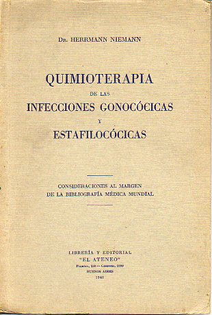 QUIMIOTERAPIA DE LAS INFECCIONES GONOCCICAS Y ESTAFILOCCICAS. Consideraciones al margen de la bibliografa mdica mundial.