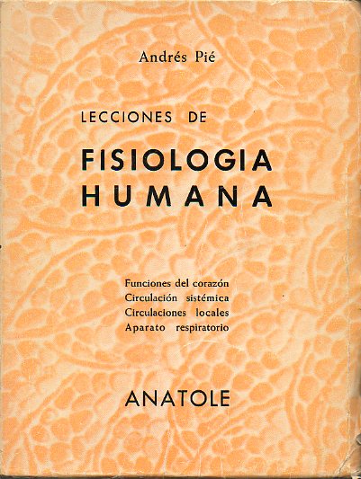 LECCIONES DE FISIOLOGA HUMANA. Funciones del corazn. Circulacin sistmica. Circulaciones lcoales. Aparato respiratorio.