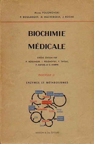 BIOCHIMIE MDICALE. Fascicule II. ENZYMES ET METABOLISMES. Les enzymes; Introduction  l"tude du mtabolisme intermdiaire; Les processus d"oxydo-rd