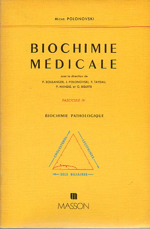BIOCHIMIE MDICALE. Fascicule IV. BIOCHIMIE PATOLOGIQUE.