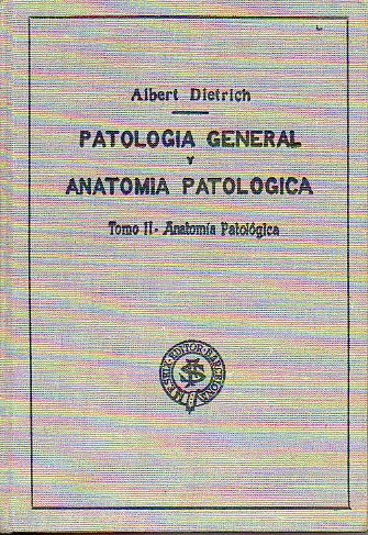 PATOLOGA GENERAL Y ANATOMA PATOLGICA. Tomo II. ANATOMA PATOLGICA. Con 275 grabados.