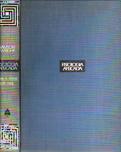 FISOLOGA APLICADA. Revisada por Cyril A. Keele y Eric Neile con la colaboracin de John B. Jepson. 6 ed. espaola. 384 ilustraciones.