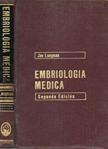 EMBRIOLOGA MDICA. Desarrollo humano normal y anormal. 2 ed.