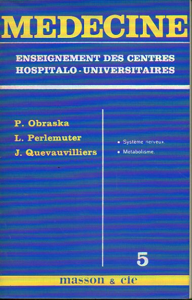 MEDECINE. Enseignement des Centres Hospitalo-Universitaires. V. SYSTME NERVEUX. MTABOLISME.