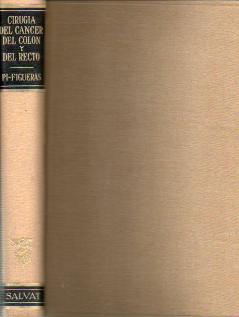 CIRUGA DEL CNCER DE COLON Y DEL RECTO. Iustrada con 314 grabados.