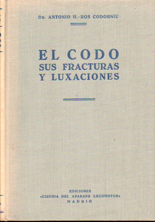 EL CODO. SUS FRACTURAS Y LUXACIONES.