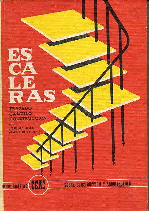 ESCALERAS. Trazado, clculo y construccin.