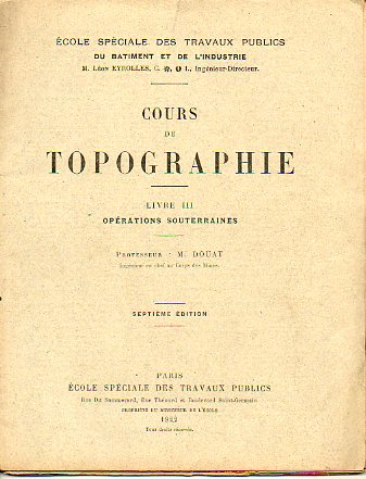 COURS DE TOPOGRAPHIE. Livre III. OPRATIONS SOUTERRAINES. 7e d.