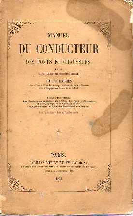 MANUEL DU  CONDUCTEUR DES PONTS ET CHAUSES. Avec figures dans le texte et planches graves. II.