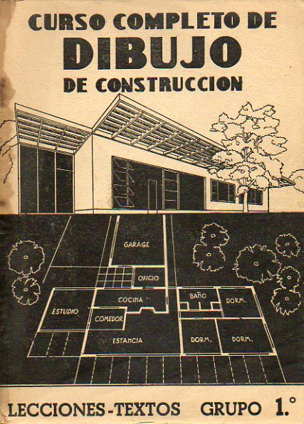 CURSO COMPLETO DE DIBUJO DE CONSTRUCCIN. Lecciones-Textos Grupo 1. Geometra. Con 121 figs.