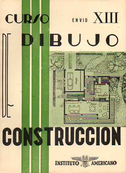 CURSO COMPLETO DE DIBUJO DE CONSTRUCCIN. LECCIONES-TEXTOS. ENVIO XIII. RDENES DE ARQUITECTURA. ROTULACIN. PLANOS MODELO.