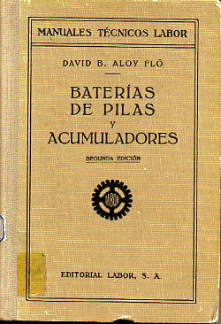 BATERAS DE PILAS Y ACUMULADORES. 2 ed. Con 87 figuras y 27 tablas.