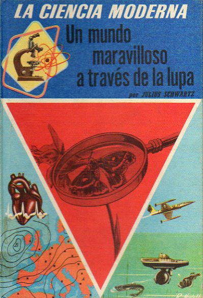 UN MUNDO MARAVILLOSO A TRAVS DE LA LUPA. Ilustrs. Jeanne Bendick.