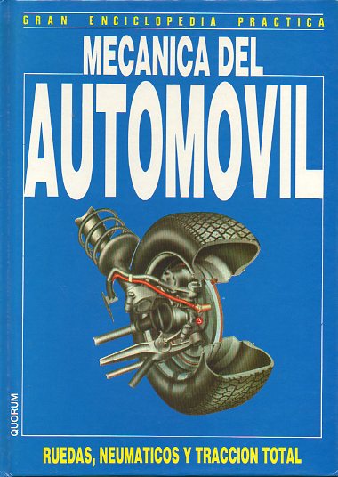 GRAN ENCICLOPEDIA PRCTICA. MECNICA DEL AUTOMVIL. RUEDAS, NEUMTICOS Y TRACCIN TOTAL.