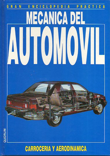 GRAN ENCICLOPEDIA PRCTICA. MECNICA DEL AUTOMVIL. CARROCERA Y AERODINMICA.