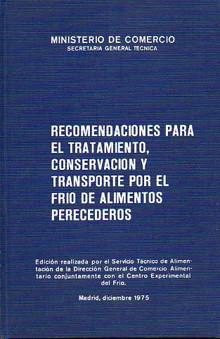 RECOMENDACIONES PARA EL TRATAMIENTO, CONSERVACIN Y TRANSPORTE POR EL FRO DE ALIMENTOS PERECEDEROS.