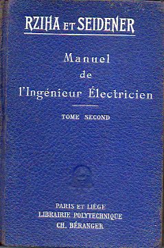 MANUEL DE LINGNIEUR LECTRICIEN. Traduit sur la sixime dition allemande par Roger Weiller. Avec 1794 gravures dans le texte. Tome Second.