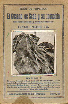 EL GUSANO DE SEDA Y SU INDUSTRIA. Produccin sencilla y lucrativa de la seda.