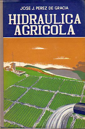 HIDRAULICA APLICADA A LA AGRICULTURA.