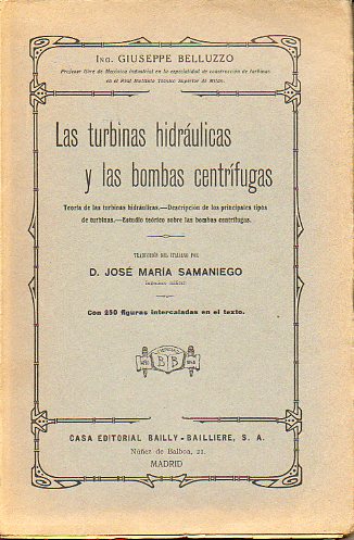 LAS TURBINAS HIDRULICAS Y LAS BOMBAS CENTRFUGAS. Teora de las turbinas hidrulicas. Descripcin de los principales tipos de turbinas. Estudio teri