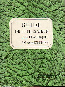 GUIDE DE LUTILISATEUR DES PLASTIQUES EN AGRICUTURE.