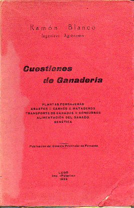 CUESTIONES DE GANADERA. Plantas forrajeras. Abastos. Carnes. Mataderos. Transporte de ganados. Concursos alimentacin del ganado. Gentica.