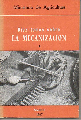 DIEZ TEMAS SOBRE LA MECANIZACIN.