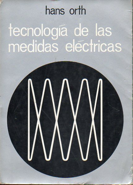 TECNOLOGA DE LAS MEDIDAS ELCTRICAS. 2 edicin.